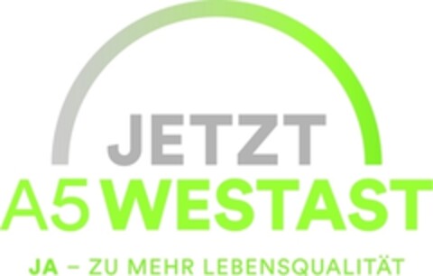 JETZT A5WESTAST JA - ZU MEHR LEBENSQUALITÄT Logo (IGE, 15.11.2018)