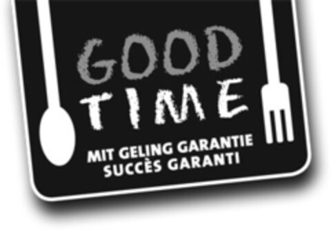 GOOD TIME MIT GELING GARANTIE SUCCÈS GARANTI Logo (IGE, 06.02.2013)