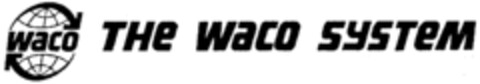 WACO THE WACO SYSTEM Logo (IGE, 08.10.1998)