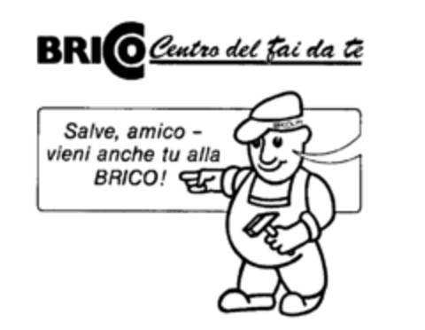 BRICO Centro del fai da te Salve, amico - vieni anche tu alla BRICO Logo (IGE, 17.06.1985)