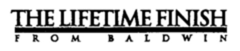 THE LIFETIME FINISH FROM BALDWIN Logo (IGE, 01.06.1994)
