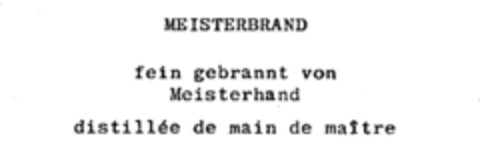 MEISTERBRAND fein gebrannt von Meisterhand distillée de main de maître Logo (IGE, 01/29/1986)