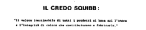 IL CREDO SQUIBB: <Il valore inestimabile di tutti i prodotti si basa sul l'onore e l'integrità di coloro che contribuiscono a fabricarlo.> Logo (IGE, 21.06.1988)