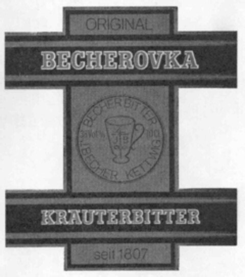 ORIGINAL BECHEROVKA KRÄUTERBITTER seit 1807 BECHER BITTER 38 Vol% 70CL Logo (IGE, 22.10.1973)