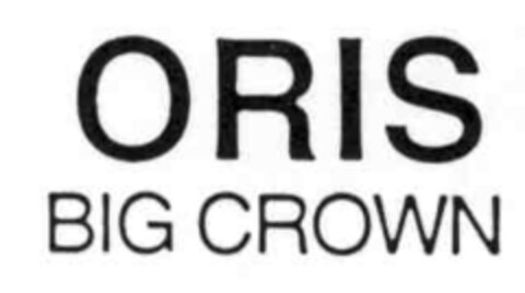ORIS BIG CROWN Logo (IGE, 14.11.1997)