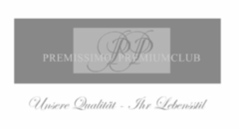 PREMISSIMO PREMIUMCLUB PP Unsere Qualität - Ihr Lebensstil Logo (IGE, 29.11.2006)