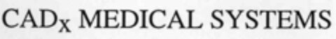 CADX MEDICAL SYSTEMS Logo (IGE, 03/06/2000)