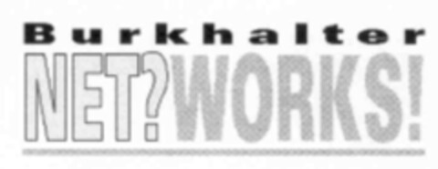 Burkhalter NET?WORKS! Logo (IGE, 17.01.2000)