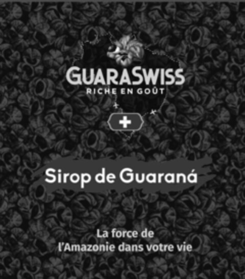 GUARASWISS RICHE EN GOÛT Sirop de Guaraná La force de l'Amazonie dans votre vie Logo (IGE, 03.09.2022)