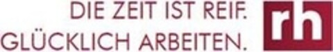 DIE ZEIT IST REIF. GLÜCKLICH ARBEITEN. rh Logo (IGE, 04/28/2017)