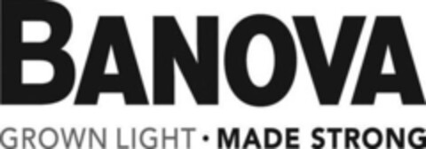BANOVA GROWN LIGHT MADE STRONG Logo (IGE, 20.03.2012)