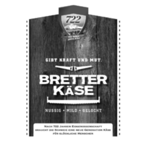 722 Wir lieben guten Käse GIBT KRAFT UND MUT BRETTERKÄSE  NUSSIG MILD GELOCHT Logo (IGE, 11/01/2013)