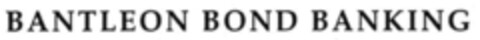 BANTLEON BOND BANKING Logo (IGE, 06.10.2000)