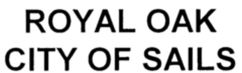 ROYAL OAK CITY OF SAILS Logo (IGE, 26.04.2001)