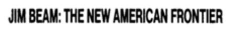 JIM BEAM: THE NEW AMERICAN FRONTIER Logo (IGE, 19.08.1992)