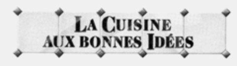 LA CUISINE AUX BONNES IDéES Logo (IGE, 15.02.1993)