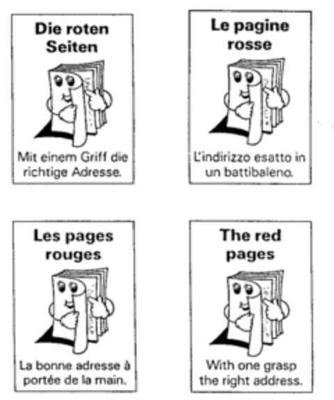 Die roten Seiten Mit einem Griff die richtige Adresse. Les pages rouges La bonne adresse à portée de la main. Le pagine rosse L'indirizzo esatto in un battibaleno. The red pages With one grasp the right address. Logo (IGE, 08/09/1989)