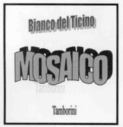 Bianco del Ticino MOSAICO Tamborini Logo (IGE, 15.02.2000)