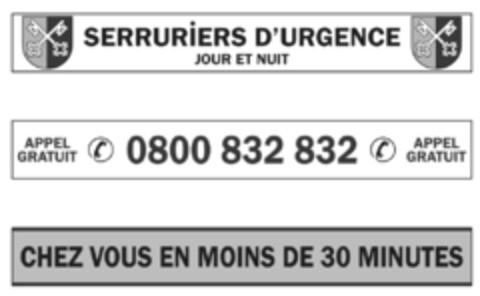 SERRURIERS D'URGENCE JOUR ET NUIT APPEL GRATUIT CHEZ VOUS EN MOINS DE 30 MINUTES 0800 832 832 Logo (IGE, 21.12.2010)