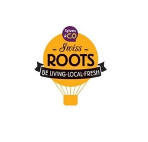 Sylvain & Co SWISS ROOTS BE LIVING-LOCAL-FRESH Logo (IGE, 09.02.2016)