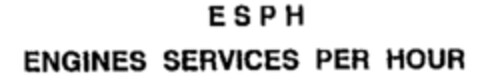 ESPH ENGINES SERVICES PER HOUR Logo (IGE, 13.12.1996)