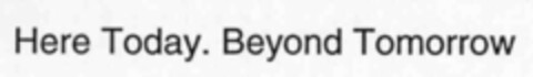 Here Today. Beyond Tomorrow Logo (IGE, 29.07.1999)