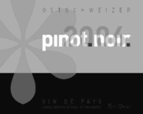 OSTSCHWEIZER pinot noir 2006 VIN DE PAYS Logo (IGE, 03.01.2008)