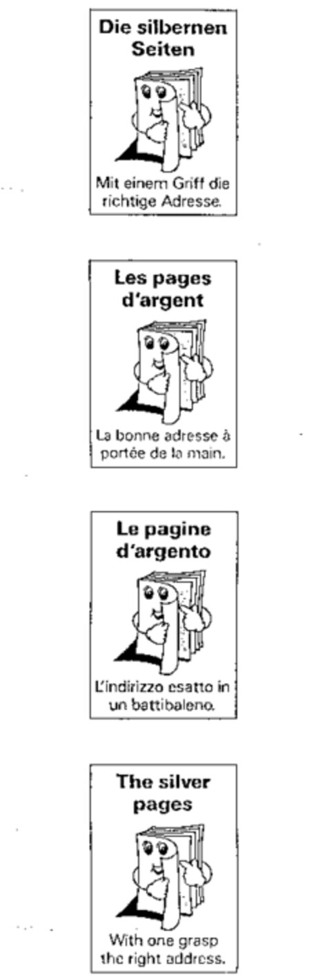 Die silbernen Seiten Mit einem Griff die richtige Adresse. Les pages d'argent La bonne adresse à portée de la main. Le pagine d'argento L'indirizzo esatto in un battibaleno. The silver pages With one grasp the right address. Logo (IGE, 09.08.1989)