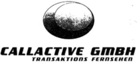CALLACTIVE GMBH TRANSAKTIONS FERNSEHEN Logo (IGE, 21.01.2005)