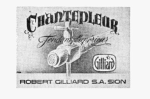 CHanTEPLEUR Fendant Supérieur Gilliard ROBERT GILLIARD S.A. SION Logo (IGE, 14.04.1986)