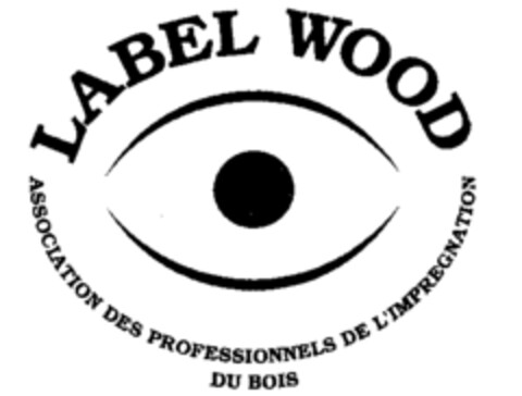 LABEL WOOD ASSOCIATION DES PROFESSIONNELS DE L'IMPREGNATION DU BOIS Logo (IGE, 09.04.1997)