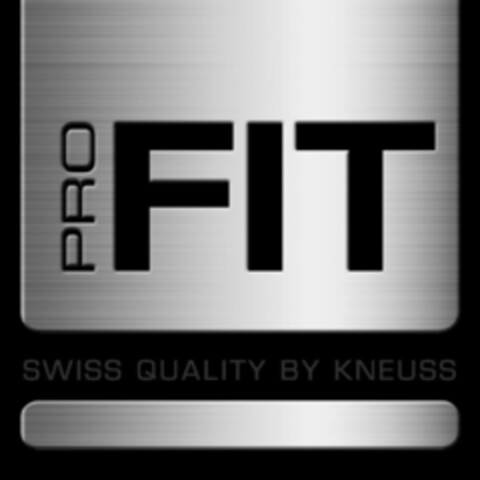 PRO FIT SWISS QUALITY BY KNEUSS Logo (IGE, 30.01.2015)