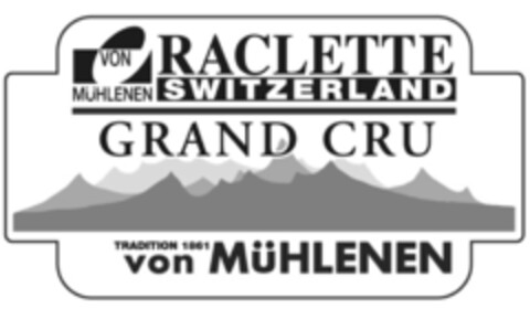 VON MÜHLENEN RACLETTE SWITZERLAND GRAND CRU TRADITION 1861 von MÜHLENEN Logo (IGE, 28.11.2013)