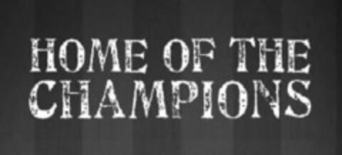 HOME OF THE CHAMPIONS Logo (IGE, 09.03.2007)
