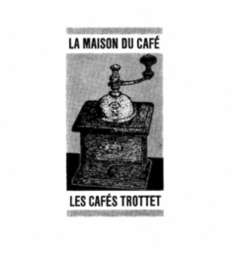 LA MAISON DU CAFÉ LES CAFÉS TROTTET Logo (IGE, 28.04.1976)