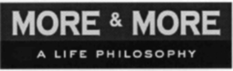 MORE & MORE A LIFE PHILOSOPHY Logo (IGE, 10/15/1999)