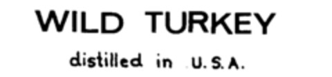 WILD TURKEY distilled in U.S.A. Logo (IGE, 05.11.1988)