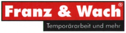 Franz & Wach Temporärarbeit und mehr Logo (IGE, 30.01.2007)