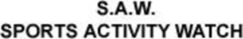 S.A.W. SPORTS ACTIVITY WATCH Logo (IGE, 23.04.2004)