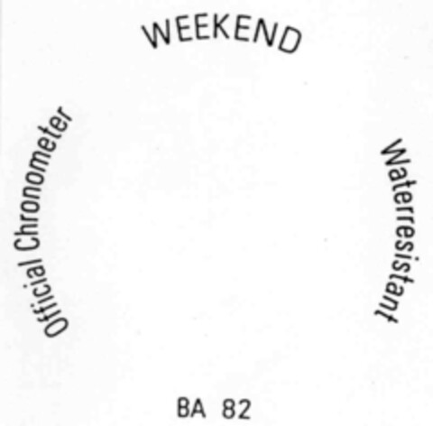 Official Chronometer WEEKEND Waterresistant BA 82 Logo (IGE, 29.02.2000)