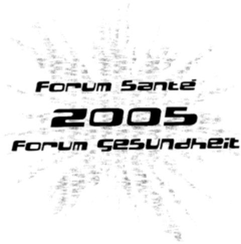 Forum Santé 2005 Forum Gesundheit Logo (IGE, 26.01.1999)