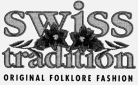 swiss tradition ORIGINAL FOLKLORE FASHION Logo (IGE, 18.11.1996)