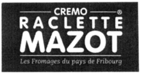 CREMO RACLETTE MAZOT  Les Fromages du pays de Fribourg Logo (IGE, 04.01.1999)