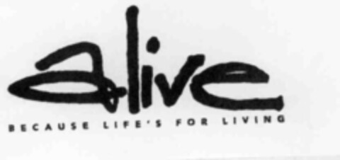 aliveBECAUSE LIFE'S FOR LIVING Logo (IGE, 12/23/1999)