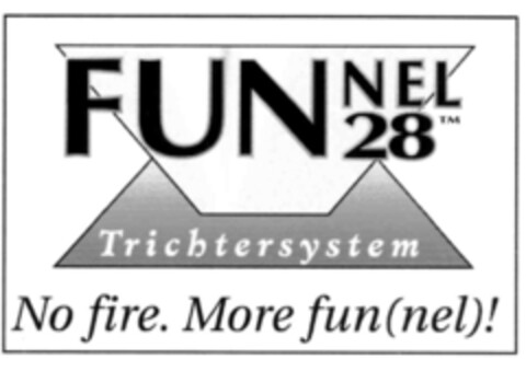 FUN NEL 28 TM Trichtersystem No fire. More fun (nel)! Logo (IGE, 15.12.2000)