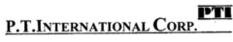 P.T.INTERNATIONAL CORP. PTI Logo (IGE, 18.03.2004)