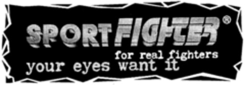 SPORT FIGHTER for real fighters your eyes want it Logo (IGE, 18.03.1998)