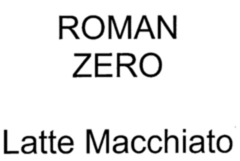 ROMAN ZERO Latte Macchiato Logo (IGE, 07.03.2005)