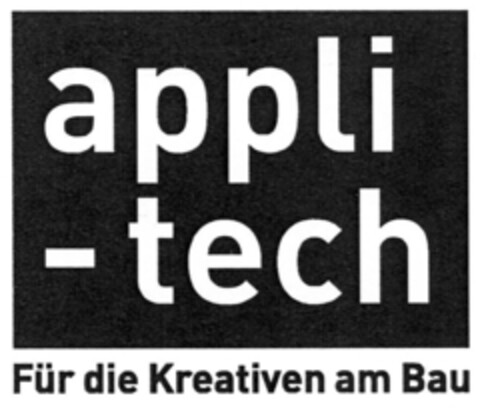 appli-tech Für die Kreativen am Bau Logo (IGE, 23.08.2011)