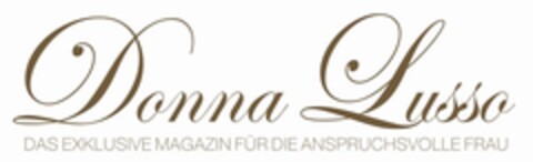 Donna Lusso DAS EXKLUSIVE MAGAZIN FÜR DIE ANSPRUCHSVOLLE FRAU Logo (IGE, 12.11.2009)